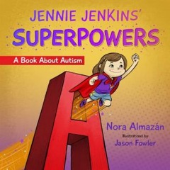 READ [PDF] 🌟 Jennie Jenkins' SUPERPOWERS: A Book About Autism     Paperback – February 12, 2024 Re