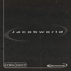 Dosed Audio Mix 007 | Jacobworld
