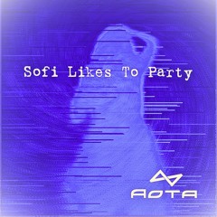 AOTA - Sofi Likes To Party (Radio Edit)