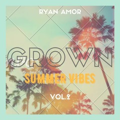 Grown Vol.2 Mixed By Ryan Amor