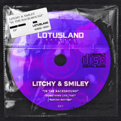 Litchy & Smiley- In The Background (Original Mix)