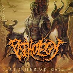 PATHOLOGY - Cult Of The Black Triangle