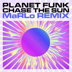 Planet Funk - Chase The Sun (MaRLo Remix)