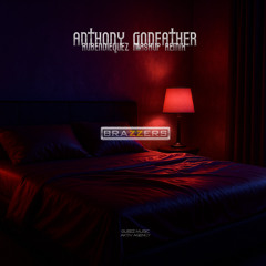 Anthony godfather - BRAZZERS (Ruben Dieguez Mashup Remix)