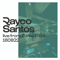 Rayco Santos @ Zuma Ibiza (16.08.2022)