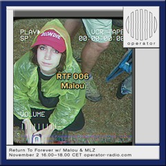 Return To Forever x Operator Radio 006 - MALOU - 02.11.23