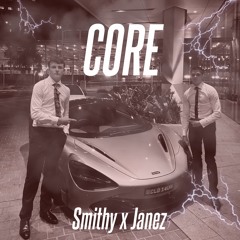 CORE - Smithy x Janez
