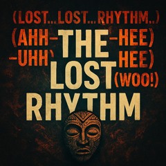 The Lost Rythmn
