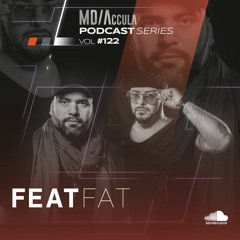 MDAccula Podcast Series vol#122 - Feat Fat