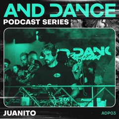 And Dance Podcast 03 - Juanito