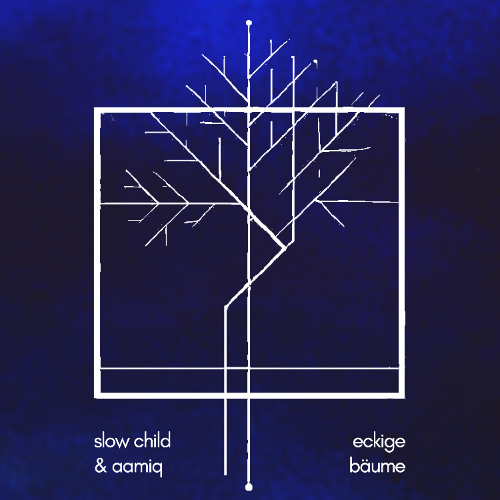 [SAI093] slow child & aamiq - Eckige Bäume