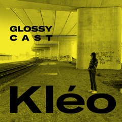 GlossyCast #03 - Kléo