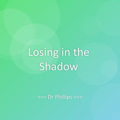 Losing in the Shadow