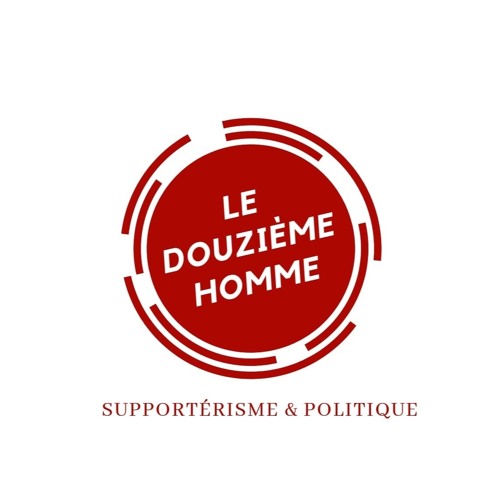 Le Douzième Homme Film Le Douzième Homme - Emission #8 by Le Douzième Homme | Free Listening