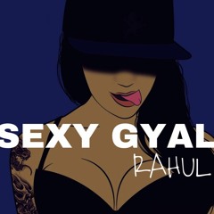 RAHUL - Sexy Gyal