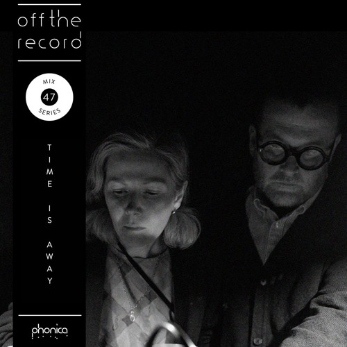 Off The Record Mix Series 47: Time Is Away