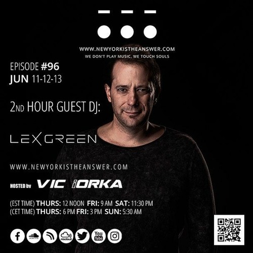 NEW YORK IS THE ANSWER - EPISODE 96 - LEX GREEN - JUNE 2020 - by VIC IORKA