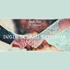 Ingin Selalu Bersama (feat. Febioni)
