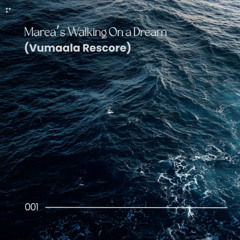 Marea's Walking On a Dream (Vumaala Edit)
