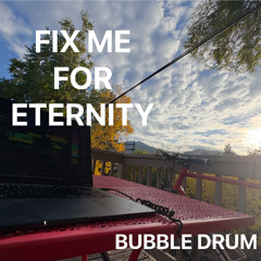 Fix Me For Eternity