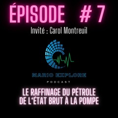 Épisode # 7 - (FRENCH) Le Raffinage Du Pétrole, De l'État Brut À La Pompe