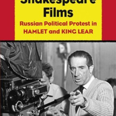 [View] EBOOK 📌 Kozintsev’s Shakespeare Films: Russian Political Protest in Hamlet an