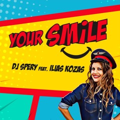 Your Smile - Dj Spery ft. Ilias Kozas