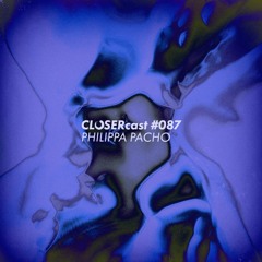 CLOSERcast #087 - PHILIPPA PACHO