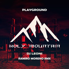 Dj Leoni - Playground (Ramiro Moreno Remix) HolyMountain