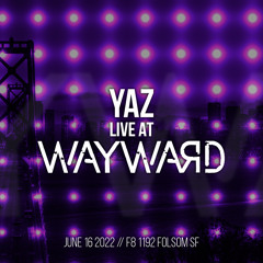 Wayward at F8 // June 2022