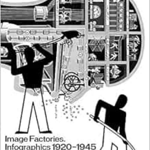 View EBOOK 📕 Image Factories: Infographics 1920–1945: Fritz Kahn, Otto Neurath et al