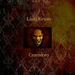 ⚔️ Lord Grum - Czarodoro ⚔️