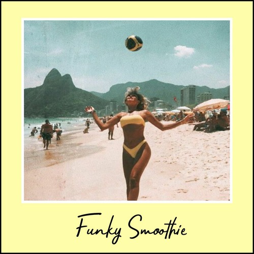 Funky Smoothie ( Beach Edition )