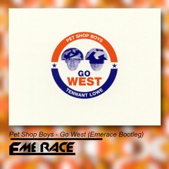 Pet Shop Boys - Go West (Emerace Bootleg)