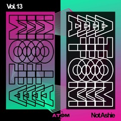 Atom Trance Vol. 13 | Not Ashie
