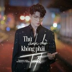 Thứ Anh Chờ Không Phải Tuyết - Vũ Thịnh