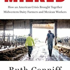 ❤️[PDF]⚡️ Milked: How an American Crisis Brought Together Midwestern Dairy Farmers and Mexican Wor