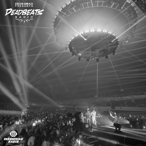 Stream #358 Deadbeats Radio with Zeds Dead by Deadbeats | Listen