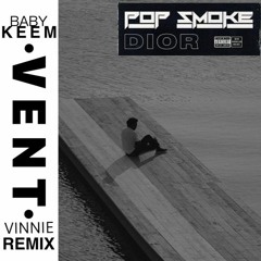 Baby Keem Vent x Pop Smoke Dior - Vinnie