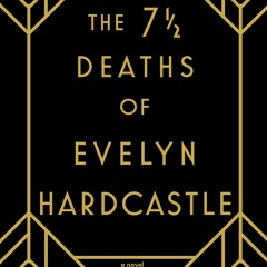 (PDF) Download The 7½ Deaths of Evelyn Hardcastle BY : Stuart Turton
