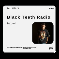 Black Teeth Radio: Overlap with Buumi 24-11-2024