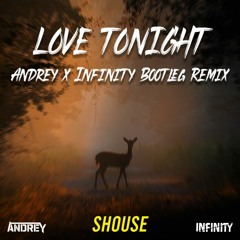 Love_Tonight_(Andrey_&_Infinity_Remix)_-_ Shouse