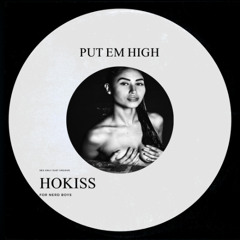 Put Em High (Hokiss Edit) (Free Download)