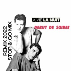 Début De Soirée - La Vie La Nuit (Xavier's Stop & Go Mix)