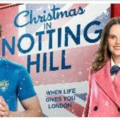 Christmas in Notting Hill (2023) FullMovie  123ð“¶ð“¸ð“¿ð“²ð“®ð“¼ For Free 3503121