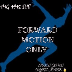 Forward Motion Only