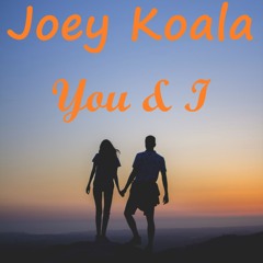 Joey Koala ft I Manic Alice - You & I