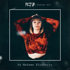 Refur Podcast #31 by Madame Blueberry