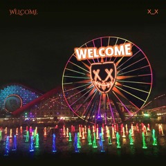 X_X - Welcome (Remix)