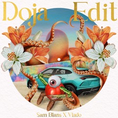 Sam Blans & Vlado - Doja Edit [FREE DL]